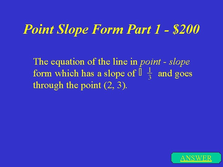 Point Slope Form Part 1 - $200 The equation of the line in point