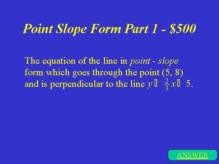 Point Slope Form Part 1 - $500 The equation of the line in point