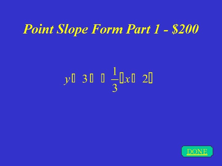 Point Slope Form Part 1 - $200 DONE 