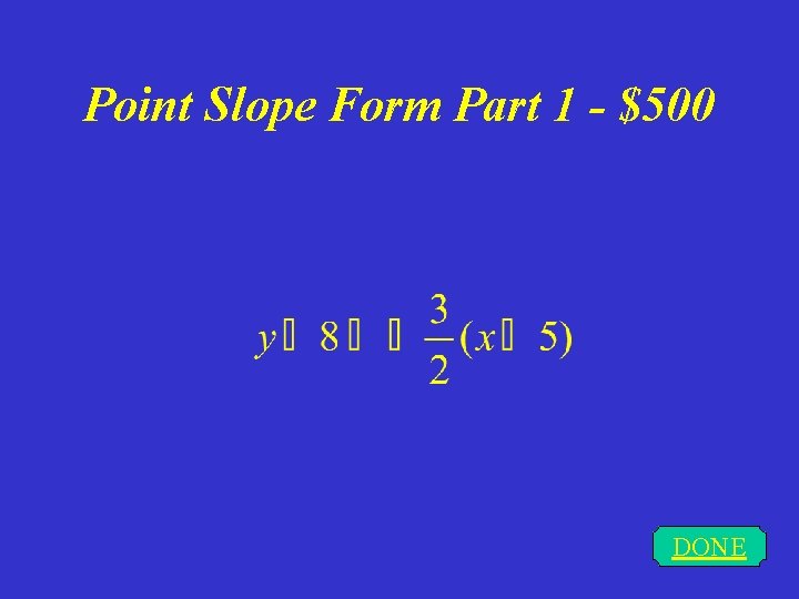 Point Slope Form Part 1 - $500 DONE 