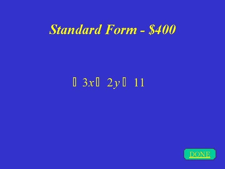 Standard Form - $400 DONE 