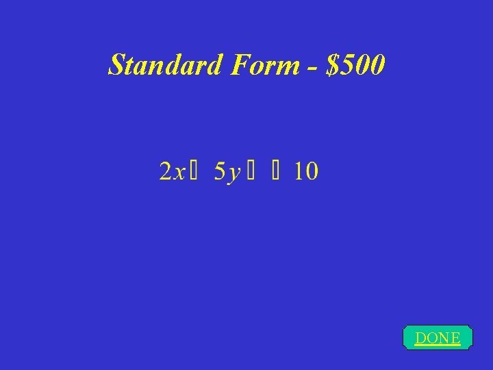 Standard Form - $500 DONE 