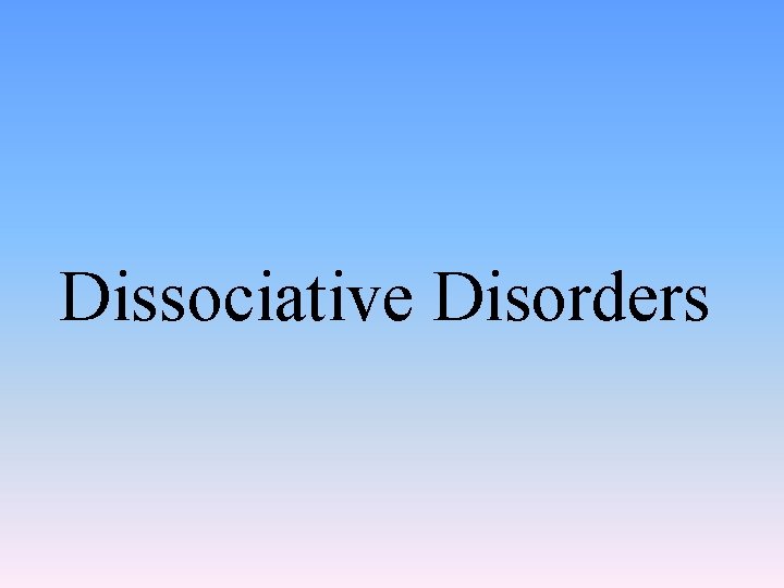 Dissociative Disorders 