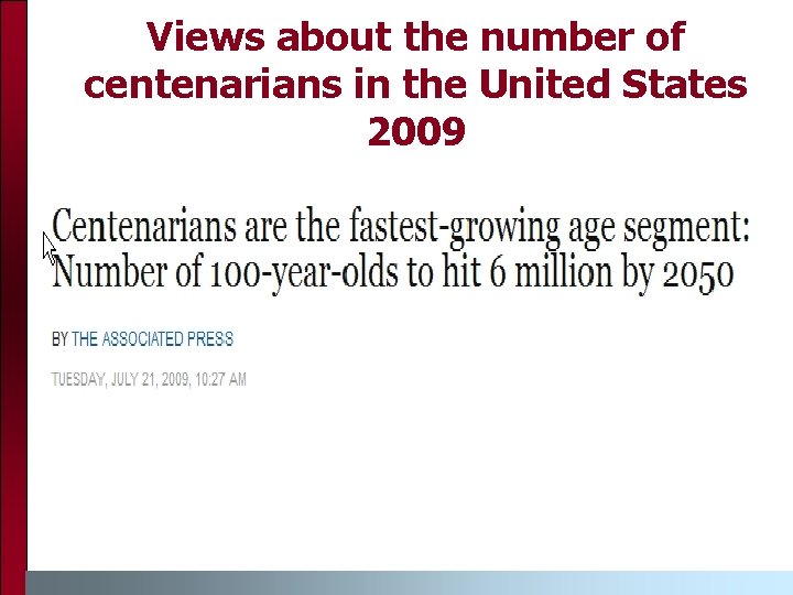 Views about the number of centenarians in the United States 2009 