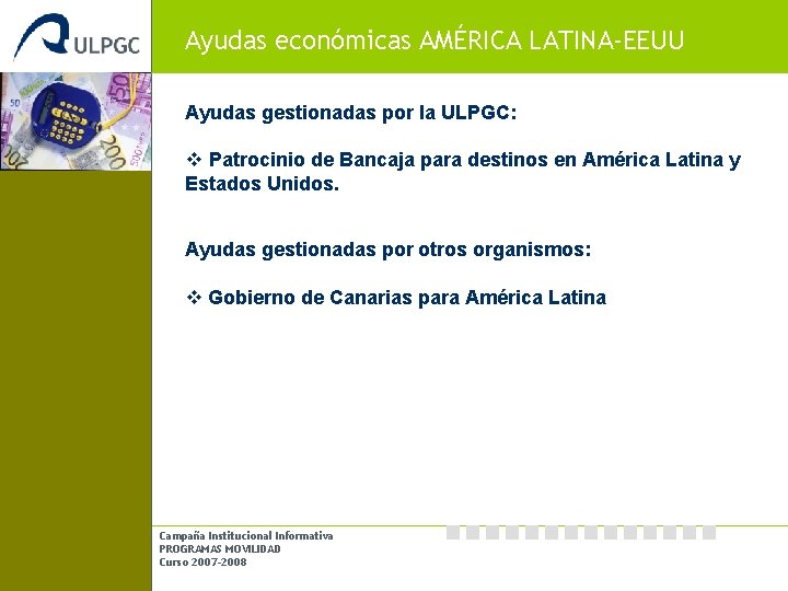 Ayudas económicas AMÉRICA LATINA-EEUU Ayudas gestionadas por la ULPGC: v Patrocinio de Bancaja para