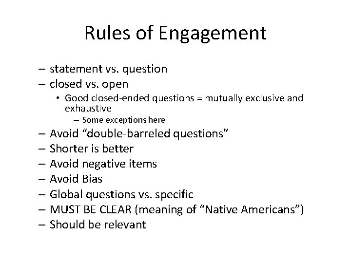 Rules of Engagement – statement vs. question – closed vs. open • Good closed-ended