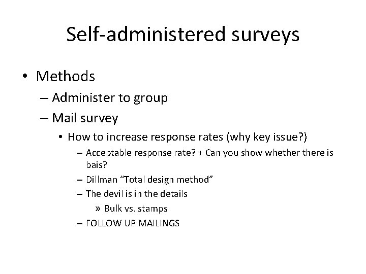 Self-administered surveys • Methods – Administer to group – Mail survey • How to