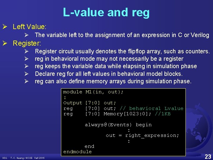 L-value and reg Ø Left Value: Ø The variable left to the assignment of