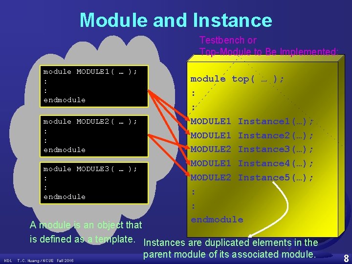 Module and Instance Testbench or Top-Module to Be Implemented: module MODULE 1( … );