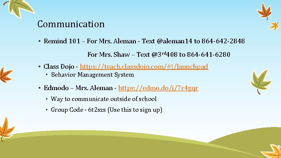 Communication • Remind 101 – For Mrs. Aleman - Text @aleman 14 to 864