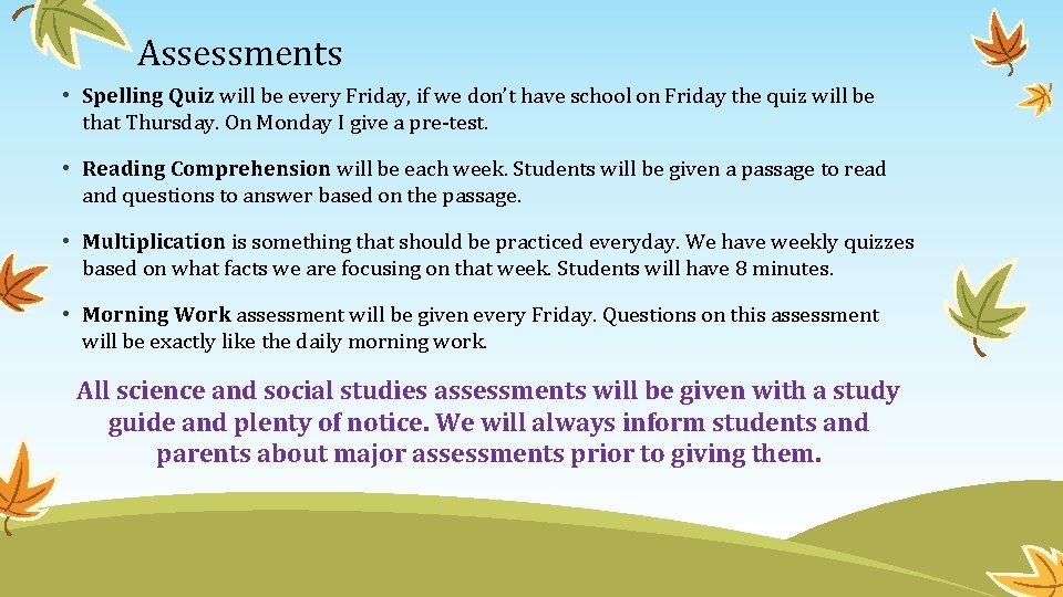 Assessments • Spelling Quiz will be every Friday, if we don’t have school on