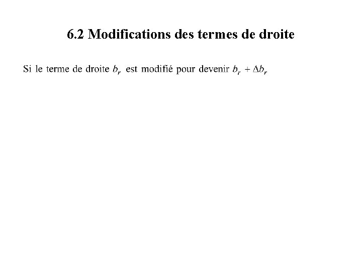 6. 2 Modifications des termes de droite 