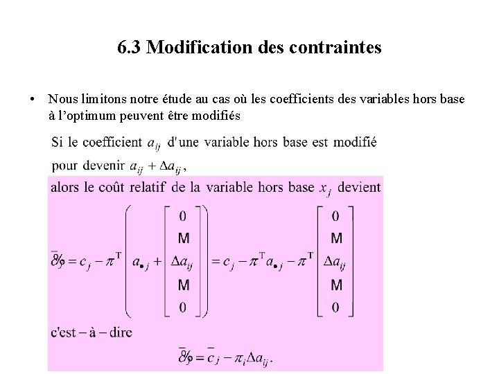 6. 3 Modification des contraintes • Nous limitons notre étude au cas où les