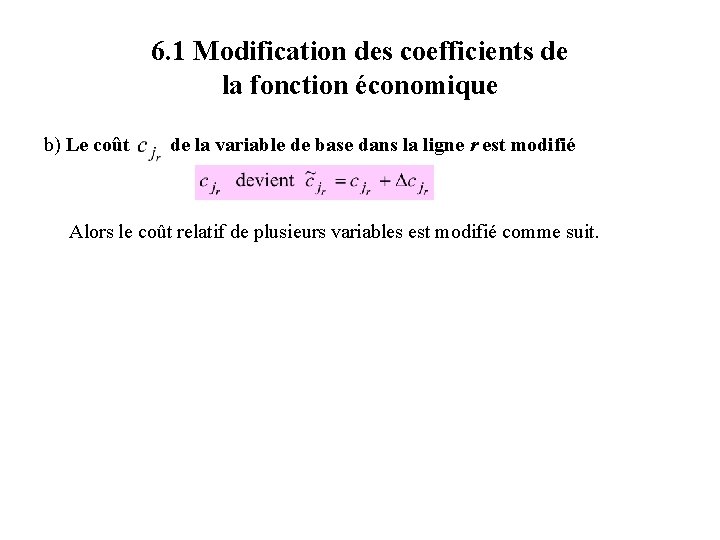 6. 1 Modification des coefficients de la fonction économique b) Le coût de la