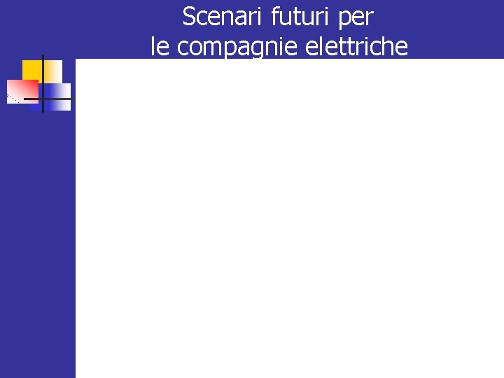 Scenari futuri per le compagnie elettriche 