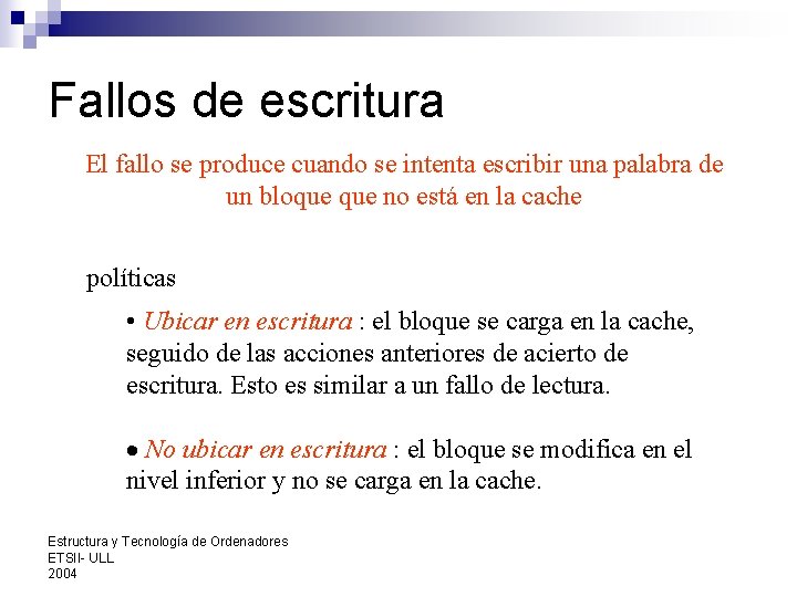 Fallos de escritura El fallo se produce cuando se intenta escribir una palabra de