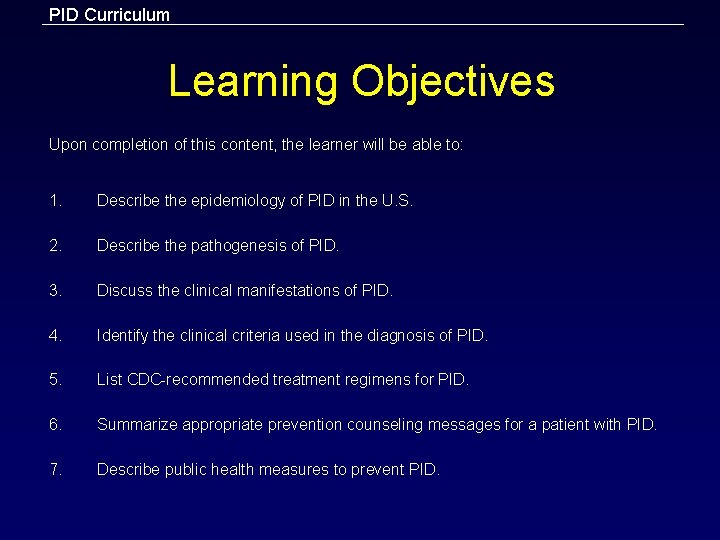 PID Curriculum Learning Objectives Upon completion of this content, the learner will be able