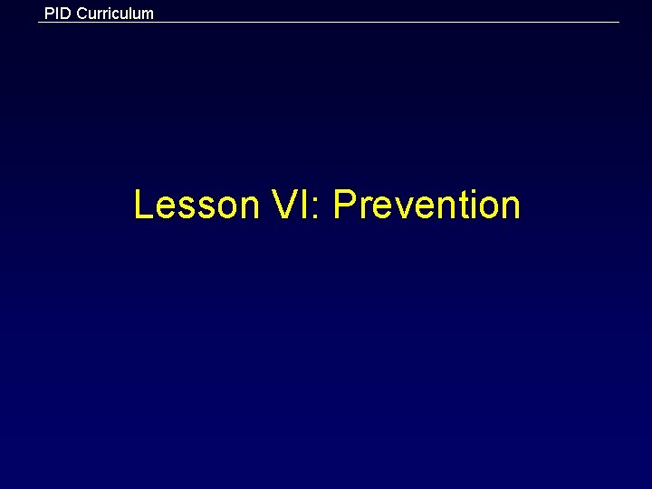 PID Curriculum Lesson VI: Prevention 