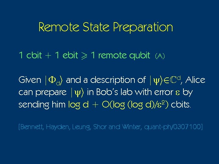 Remote State Preparation 1 cbit + 1 ebit > 1 remote qubit (A) Given