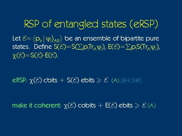RSP of entangled states (e. RSP) Let E={pi, |yii. AB} be an ensemble of