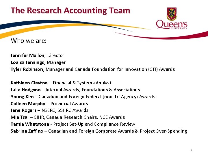 The Research Accounting Team Who we are: Jennifer Mallon, Director Louisa Jennings, Manager Tyler