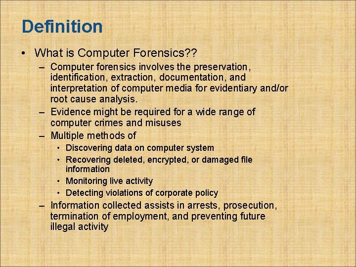 Definition • What is Computer Forensics? ? – Computer forensics involves the preservation, identification,