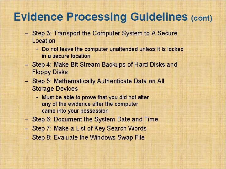 Evidence Processing Guidelines (cont) – Step 3: Transport the Computer System to A Secure