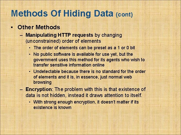 Methods Of Hiding Data (cont) • Other Methods – Manipulating HTTP requests by changing