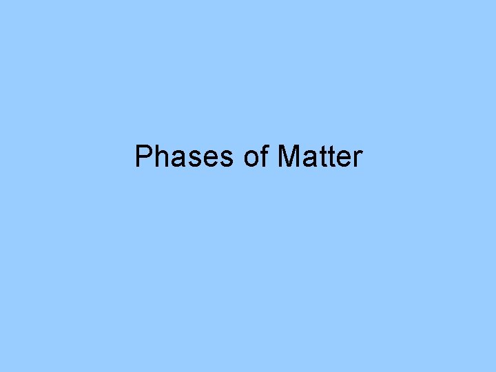 Phases of Matter 