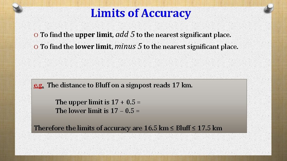 Limits of Accuracy O To find the upper limit, add 5 to the nearest