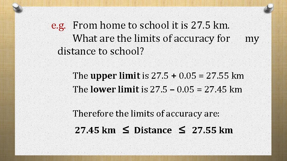 e. g. From home to school it is 27. 5 km. What are the