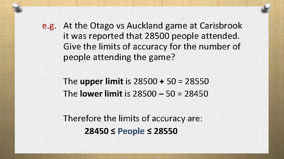 e. g. At the Otago vs Auckland game at Carisbrook it was reported that