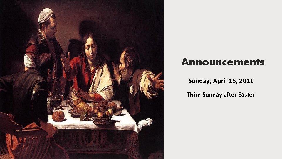 Announcements Sunday, April 25, 2021 Third Sunday after Easter 