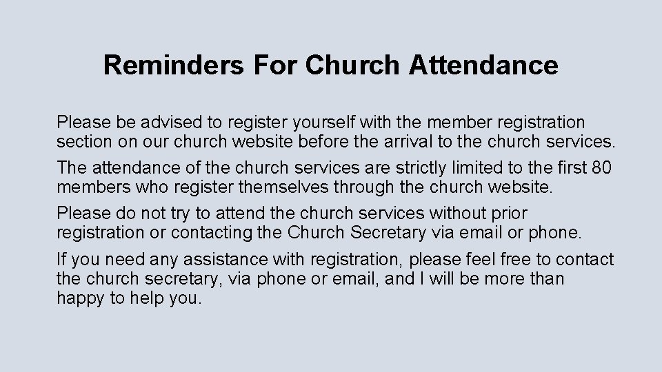 Reminders For Church Attendance Please be advised to register yourself with the member registration