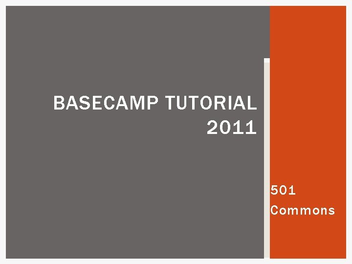 BASECAMP TUTORIAL 2011 501 Commons 