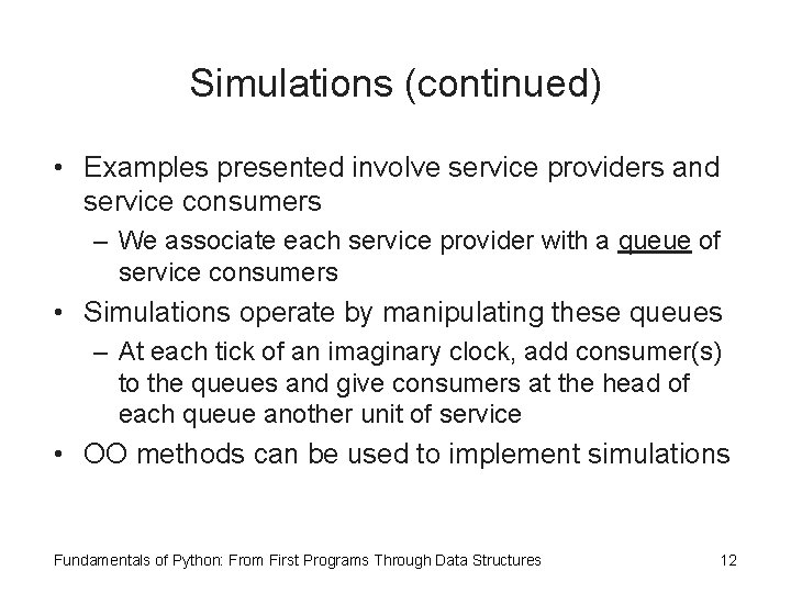 Simulations (continued) • Examples presented involve service providers and service consumers – We associate