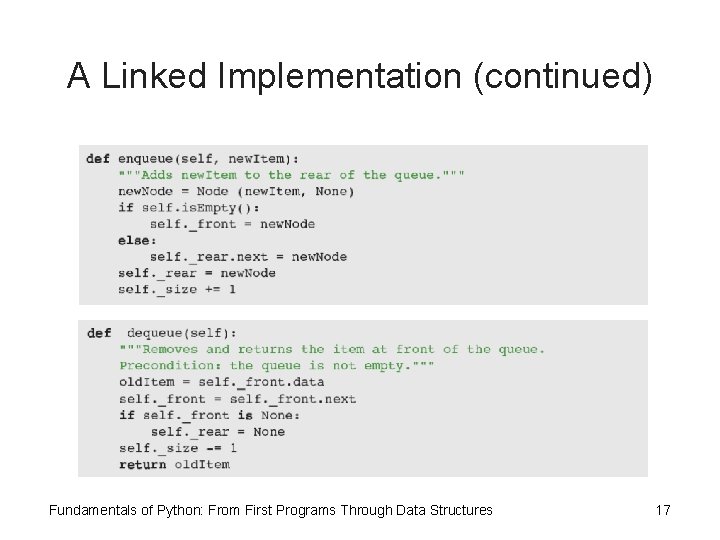 A Linked Implementation (continued) Fundamentals of Python: From First Programs Through Data Structures 17