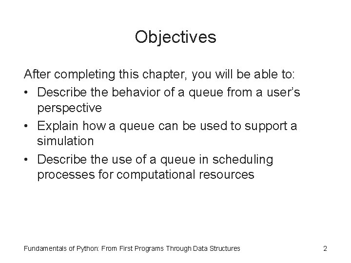 Objectives After completing this chapter, you will be able to: • Describe the behavior