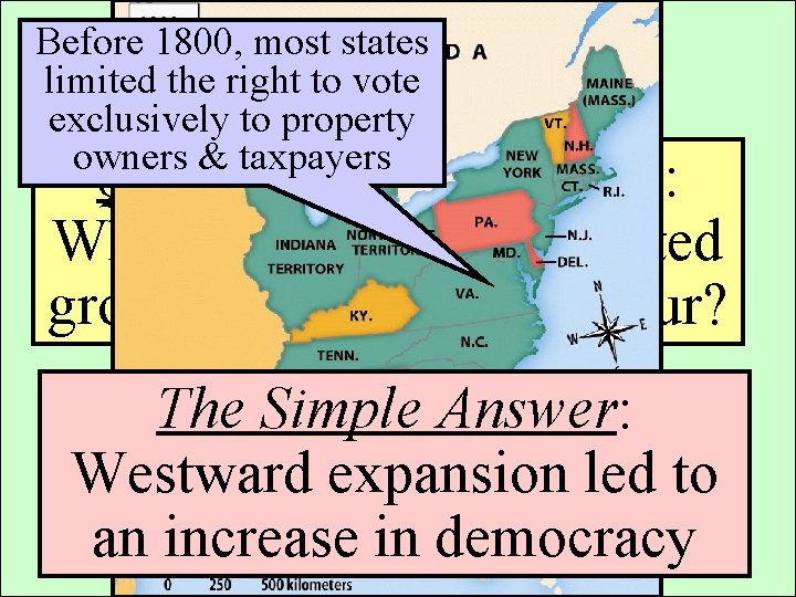 Before 1800, most states limited the right to vote exclusively to property owners &