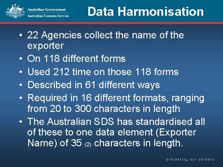 Data Harmonisation • 22 Agencies collect the name of the exporter • On 118