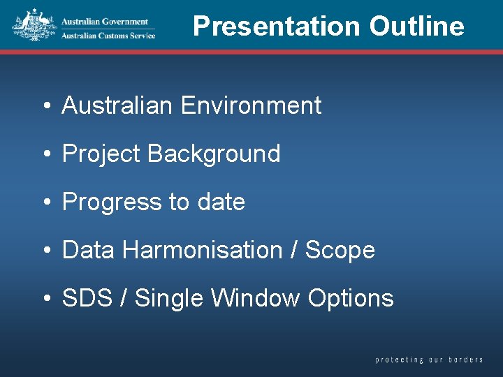 Presentation Outline • Australian Environment • Project Background • Progress to date • Data