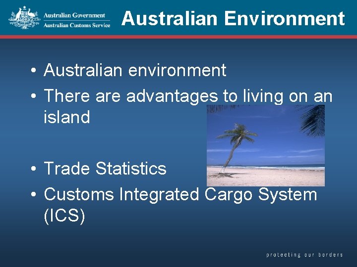 Australian Environment • Australian environment • There advantages to living on an island •