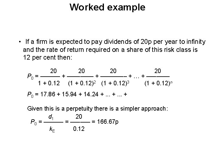 Worked example • If a firm is expected to pay dividends of 20 p