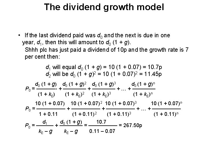 The dividend growth model • If the last dividend paid was d 0 and