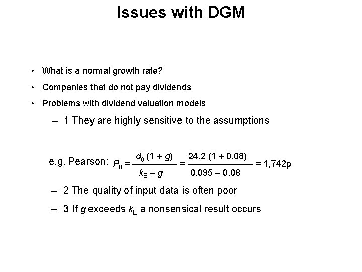 Issues with DGM • What is a normal growth rate? • Companies that do