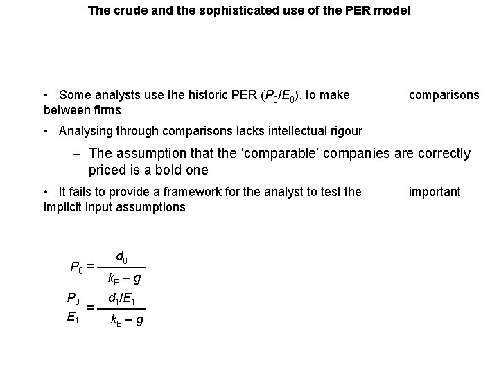 The crude and the sophisticated use of the PER model • Some analysts use