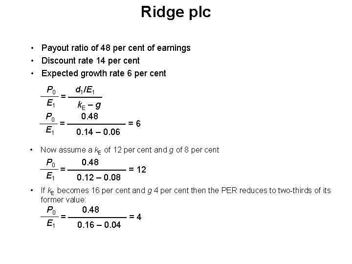 Ridge plc • Payout ratio of 48 per cent of earnings • Discount rate