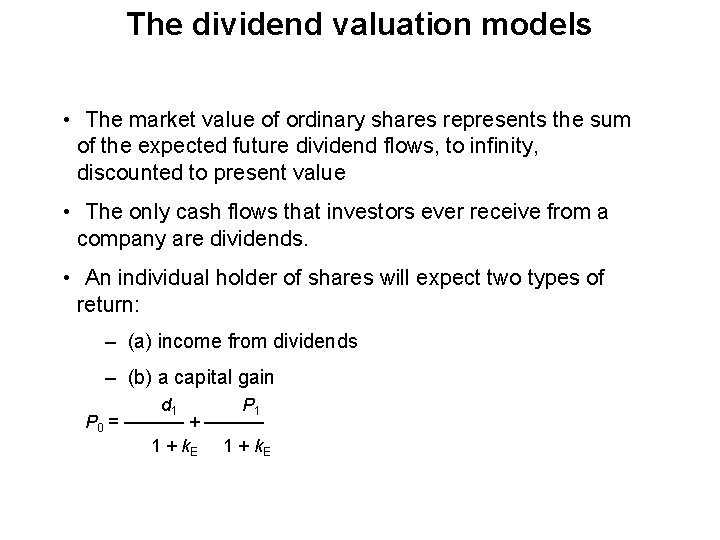 The dividend valuation models • The market value of ordinary shares represents the sum