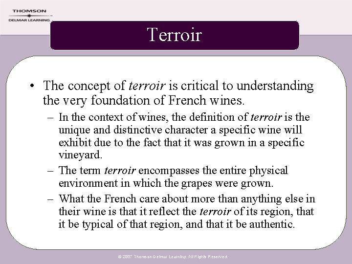 Terroir • The concept of terroir is critical to understanding the very foundation of