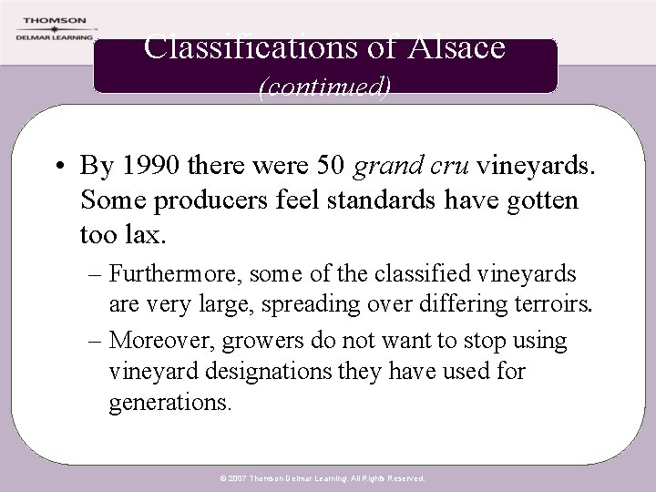 Classifications of Alsace (continued) • By 1990 there were 50 grand cru vineyards. Some